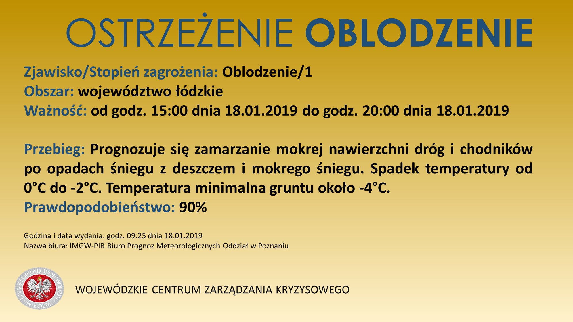 Ostrzeżenie meteorologiczne
 Zjawisko/stopień zagrożenia: Oblodzenie/1 
 Obszar:...