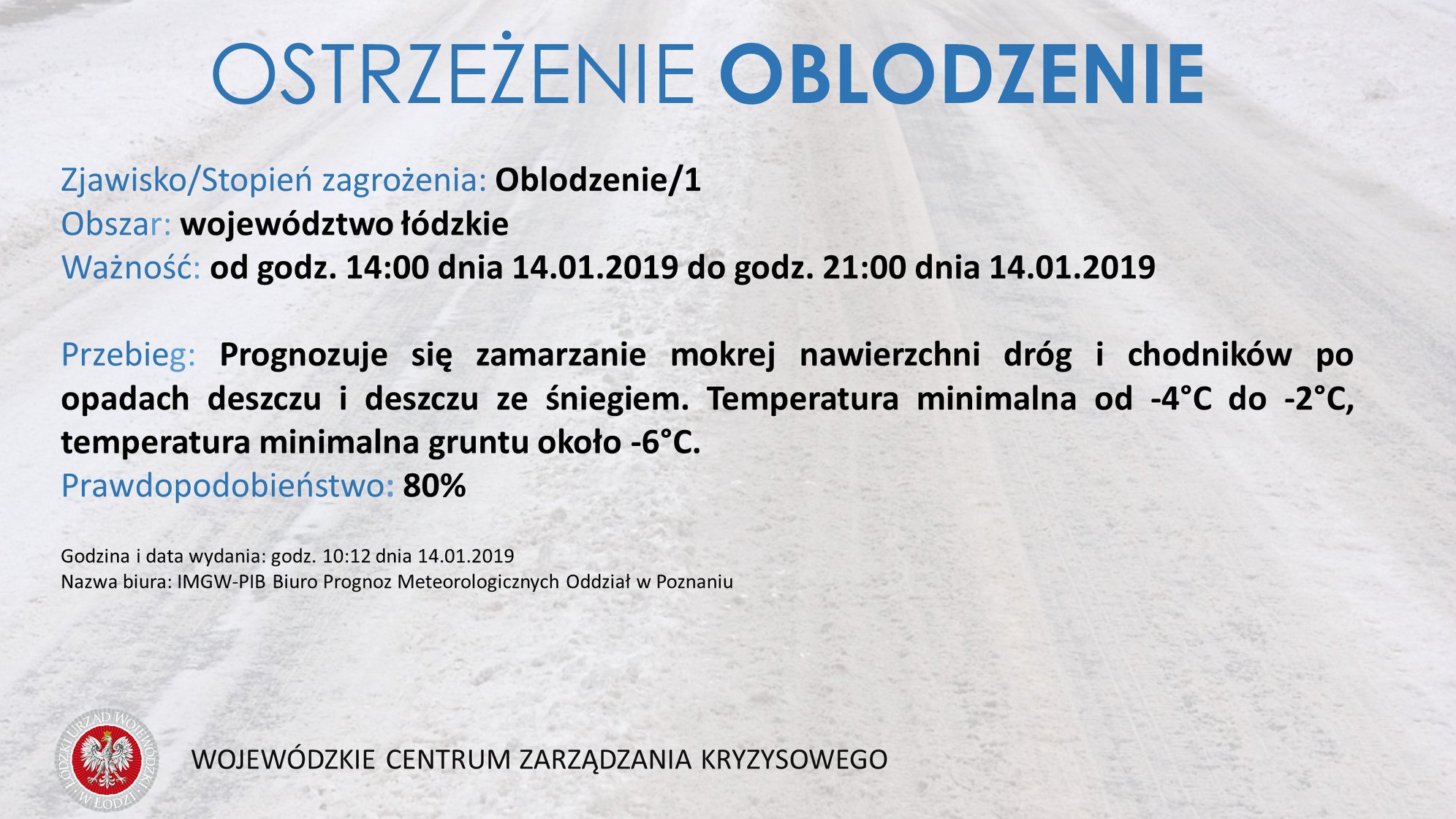 Ostrzeżenie meteorologiczne
 Zjawisko/Stopień zagrożenia: Oblodzenie/1
 Obszar: ...