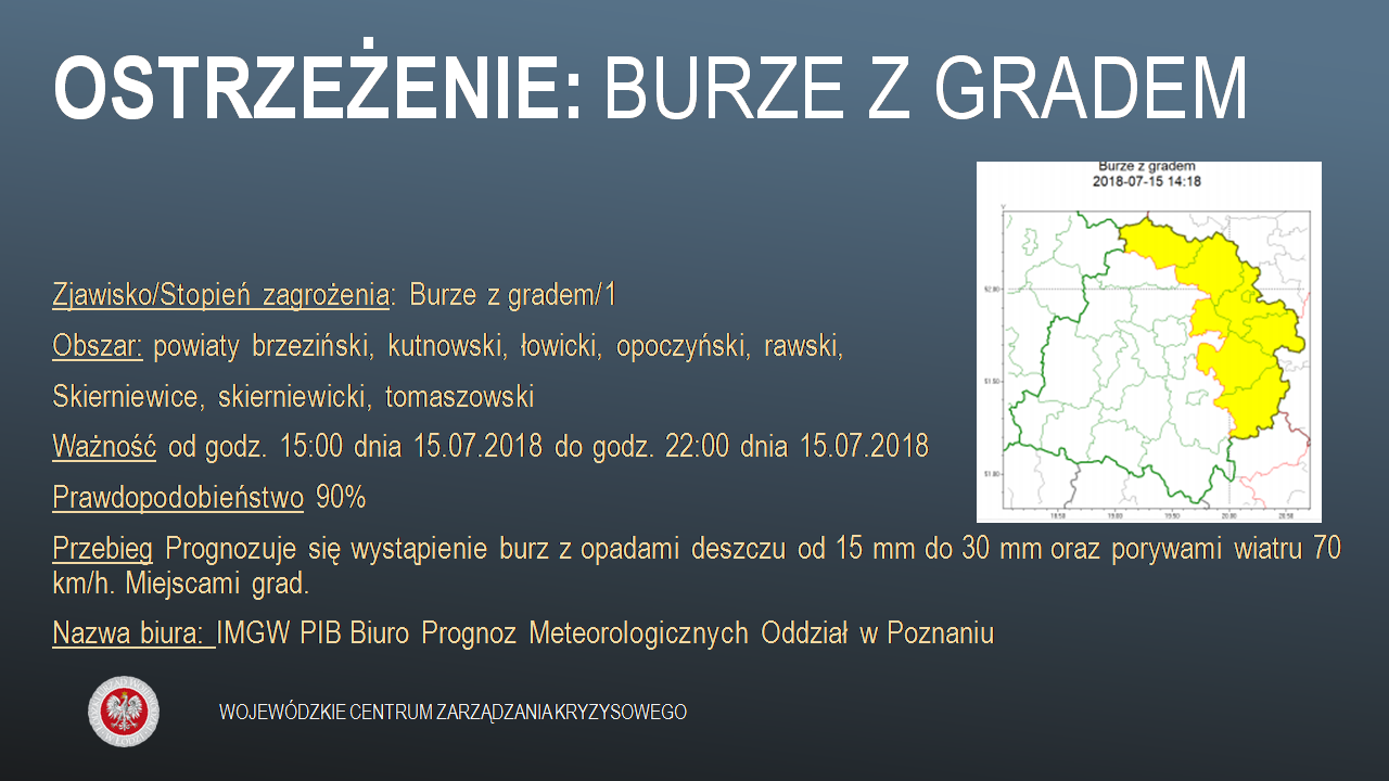 OSTRZEŻENIE: BURZE Z GRADEM
 Zjawisko/Stopień zagrożenia: Burze z gradem/1
 Obsz...