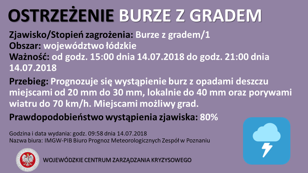 OSTRZEŻENIE: Burze z gradem/1
 Obszar: województwo łódzkie (wszystkie powiaty)
 ...