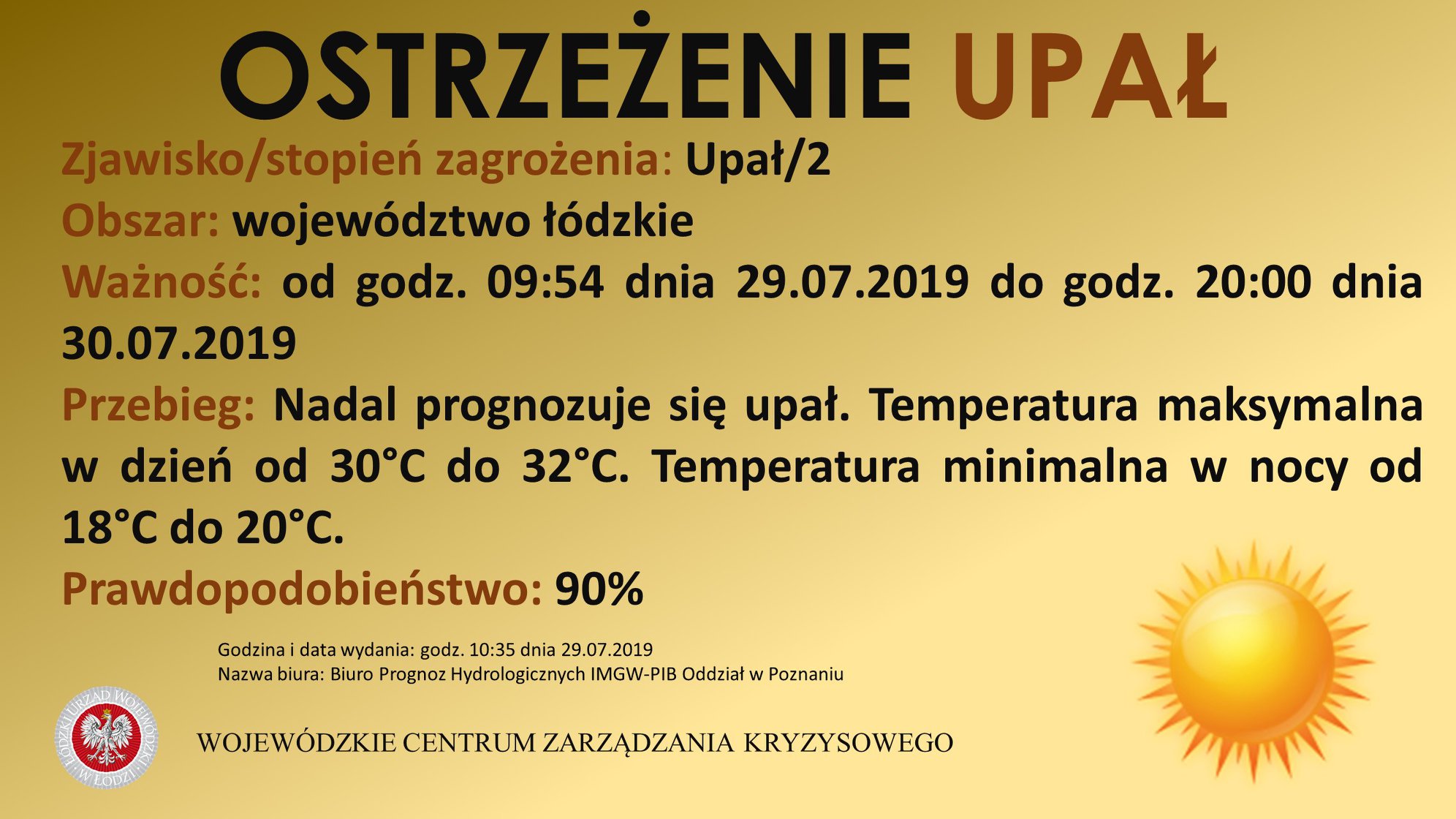 Ostrzeżenie meteorologiczne
 Zjawisko/stopień zagrożenia: Upał/2 przedłużenie wa...
