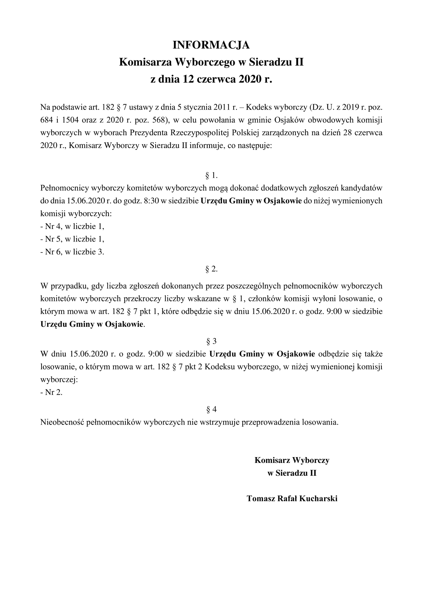 INFORMACJA
 Komisarza Wyborczego w Sieradzu II
 z dnia 12 czerwca 2020 r.
 Na po...